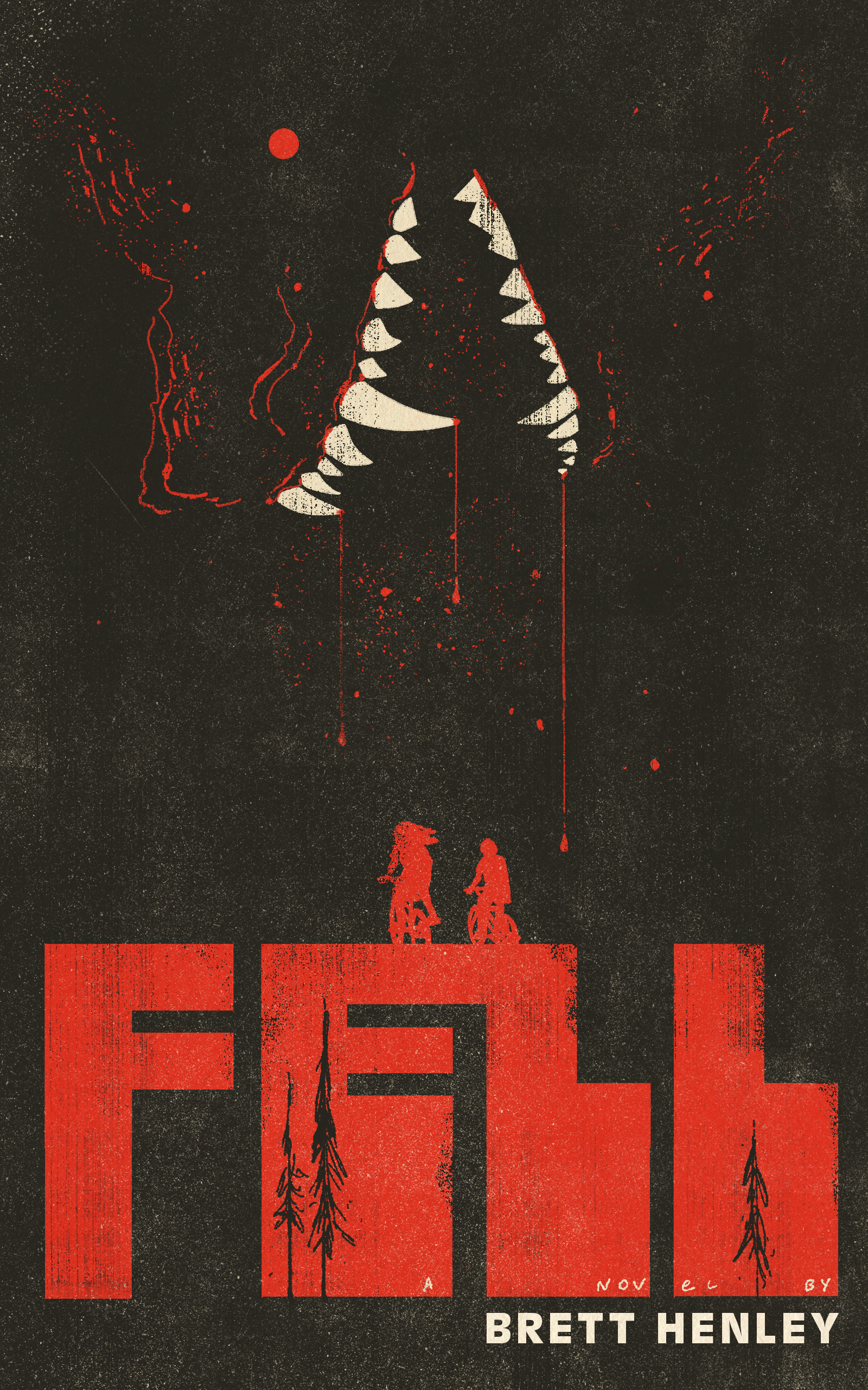 FELL — a novel by Brett Henley